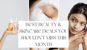 beauty and skincare deals
